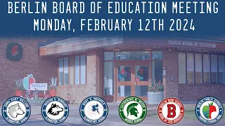 Berlin Board of Education Meeting 2/12/24