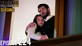 Vendetta Episode 224 Season 2 | Urdu Dubbed | Kan Cicekleri | Turkish Drama in Urdu @HudabiaDubs