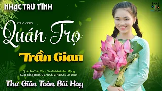 QUÁN TRỌ TRẦN GIAN ➤ LK Nhạc Vàng Xưa ÊM TAI, RU NGỦ Về Đêm, Nghe cực Thư Giãn