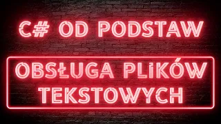 C# Od podstaw 06.01 - Obsługa plików tekstowych