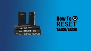 How To Reset Yeastar TA4X0/TA8X0