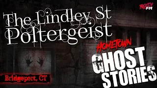 The Lindley Street Poltergeist | Bridgeport, CT