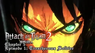 Attack on Titan 2 | Chapter 5 | Episode 1: Treacherous Soldier