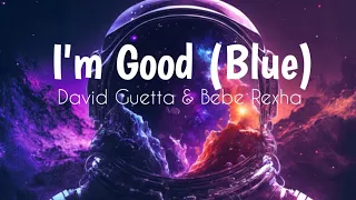 I'm good (Blue) song lyrics #video