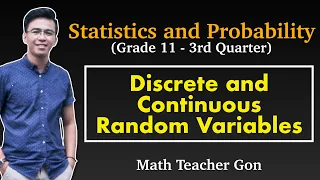 Discrete and Continuous Random Variables - Grade 11 (Statistics and Probability) @MathTeacherGon