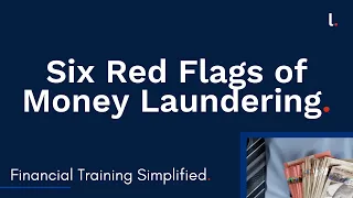 Six Common Red Flags of Money Laundering