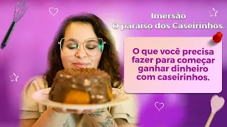 Imersão O Paraíso dos Caseirinhos - Aula 01l Lari Doces Dicas