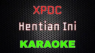 XPDC - Hentian Ini [Karaoke] | LMusical