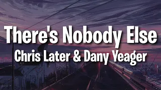 Chris Later & Dany Yeager - There's Nobody Else (Lyrics) [NCS Release]