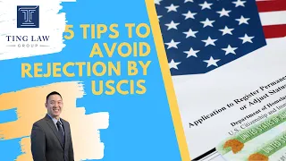 How to Avoid Rejection when Filing USCIS Forms 5 Tips