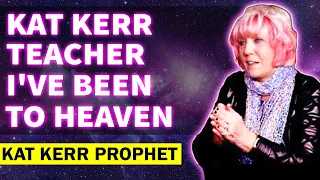 KAT KERR: [ REVEALING HEAVEN ] I've Been to Heaven ( FEB 1, 2023 )