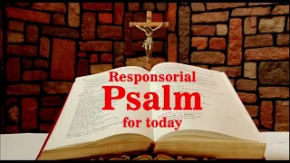 Daily Responsorial Psalm for February 18, 2024