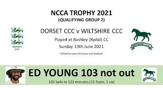 210613 Scoring shots from Ed Young's NCCA Trophy century for Wiltshire CCC v Dorset CCC