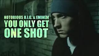 The Notorious B.I.G.  & Eminem - You Only Get One Shot