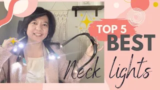 Best Neck Lights for Knitting Crocheting and Crafts