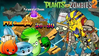 PVZ 2 - Pyramid Of Doom - Level  26  - 30 | Plants vs Zombies 2