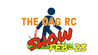 The OAG RC Channel Show Feb 2023