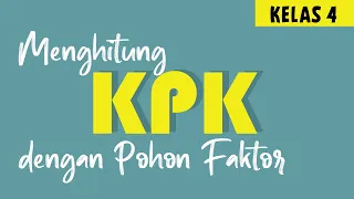 KPK DENGAN POHON FAKTOR | POHON FAKTOR KELAS 4