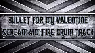 Bullet For My Valentine - Scream Aim Fire Drum Track (HQ,HD)