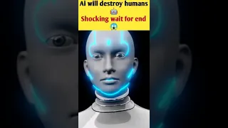 Ai Will Destroy Human 😱 ?  #shorts #ai #science #sciencefacts #shortsvideo #shortsfeed #viral