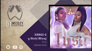 Karol G y Nicki Minaj - Tusa (Dj Wesley Castro Bachata Remix)