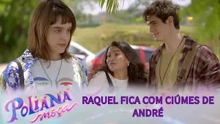 Poliana Moça | Raquel fica com ciúmes de André