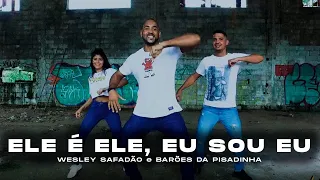 ELE É ELE EU SOU EU - Wesley Safadão e Barões da Pisadinha | Troupe Fit (Coreografia Oficial)
