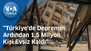 “Türkiye’de Depremin Ardından 1,5 Milyon Kişi Evsiz Kaldı”| VOA Türkçe
