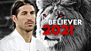 Sergio Ramos ● Believer ● Skills & Goals 2021 ● 4K