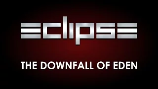 Eclipse - The Downfall Of Eden (Lyrics)