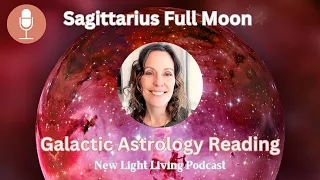 Sagittarius Full Moon Galactic Astrology PLEIADES TRANSMISSION  May 2024