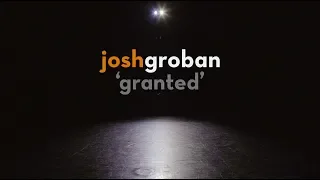 Josh Groban - Granted (Official Lyric Video)