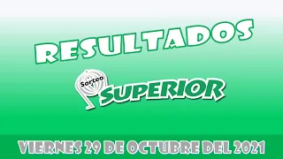 RESULTADOS DEL SORTEO SUPERIOR DEL VIERNES 29 DE OCTUBRE DEL 2021