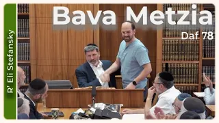 Daf Yomi Bava Metzia Daf 78 by R’ Eli Stefansky