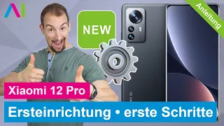 Xiaomi 12 Pro - Ersteinrichtung / erste Schritte • 📱 • ⚙️ • ☑️ • Anleitung | Tutorial