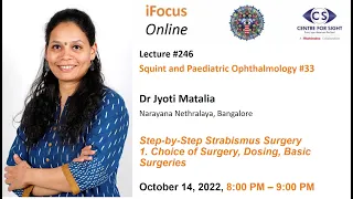 Lecture#246, Strabismus#33, Dr Jyoti Matalia, Step-by-step Strabismus surgery, Oct 14, 2022, 8:00 PM