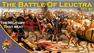 BATTLE OF LEUCTRA 371 BC - Defeating Sparta - DOCUMENTARY♠