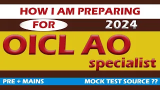 OICL AO SPECIALIST 2024 | MY PREPARATION STRATEGY | MOCKS SOURCE PRE + MAINS