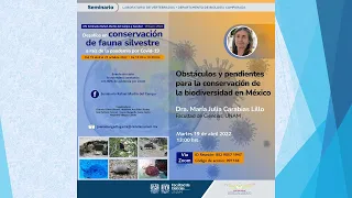 Obstáculos y pendientes para la conservación de la biodiversidad en México.   Dra Julia Carabias