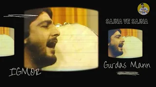 Sajna Ve Sajna (Remix) - Gurdas Maan x IGMOR