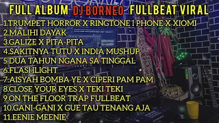 DJ FULLBEAT 1 JAM NONSTOP| FULL ALBUM DJ BORNEO FULLBEAT VIRAL TIKTOK