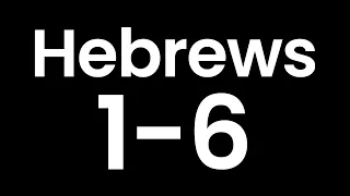 Year Through the Bible, Day 355: Hebrews 1-6