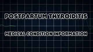 Postpartum thyroiditis (Medical Condition)