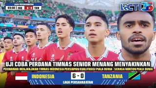 🔴BERLANGSUNG Di RCTI - INDONESIA VS TANZANIA | UJI COBA PERDANA TIMNAS MENANG CUKUP MENYAKINKAN