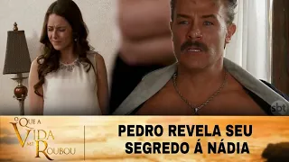 O Que A Vida Me Roubou - Pedro revela o seu segredo á Nádia