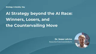 Dr. Jesse Lehrke | AI Strategy beyond the AI Race: Winners, Losers, and the Countervailing Move
