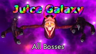 Juice Galaxy 0.1.20 ~ All Bosses