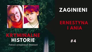 ZAGINIENI: GDZIE SĄ ERNESTYNA I ANIA?