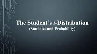 The Student's t-Distribution (Statistics and Probability)