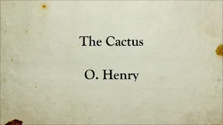 The Cactus | O. Henry | Short Story | Full Text English Audiobook